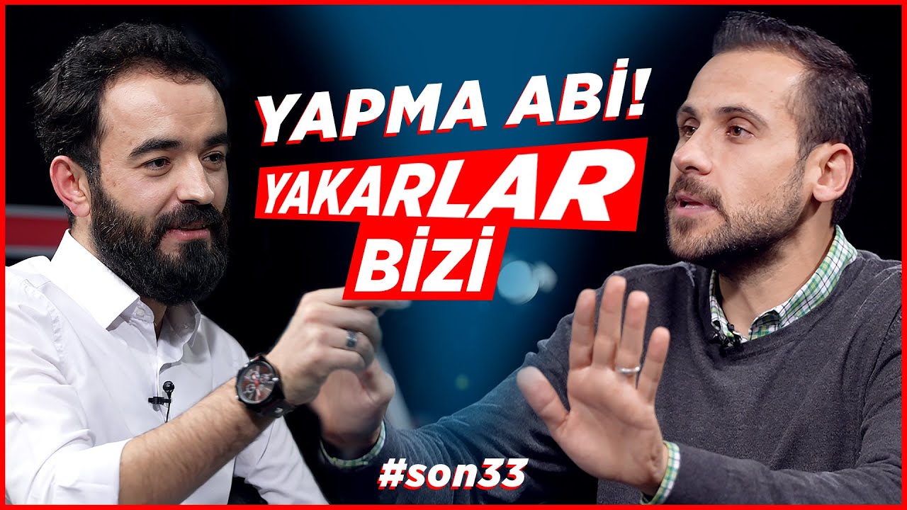 Yapma Abi! Yakarlar Bizi - &Uuml;mit Erdim | SON33