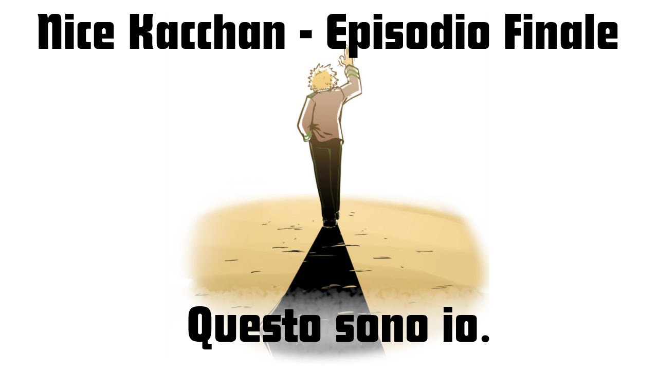 Nice Kacchan! Episodio Finale! - 