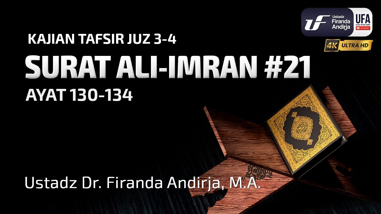 Tafsir Surat Ali Imran #21 Ayat 130-134 - Ustadz Dr. Firanda Andirja, M.A