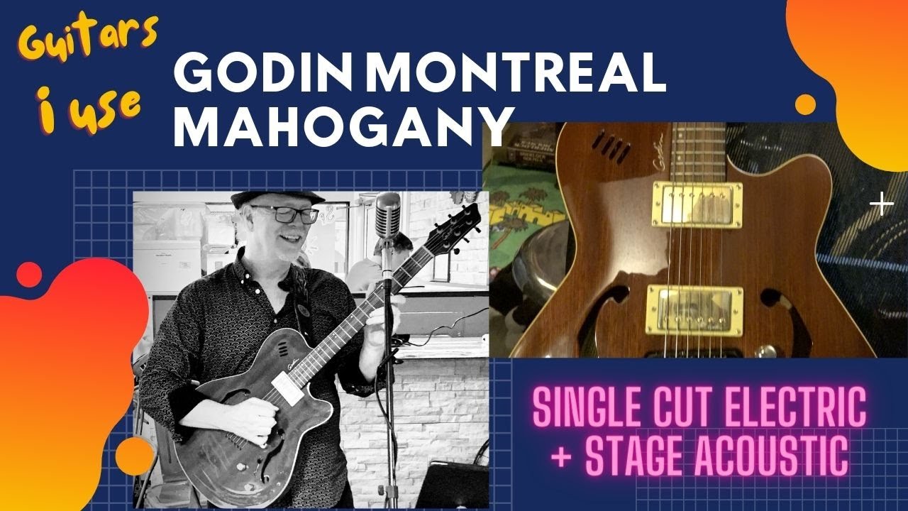 This Electric Guitar is Also My Acoustic - The Godin Montreal Mahogany guitar