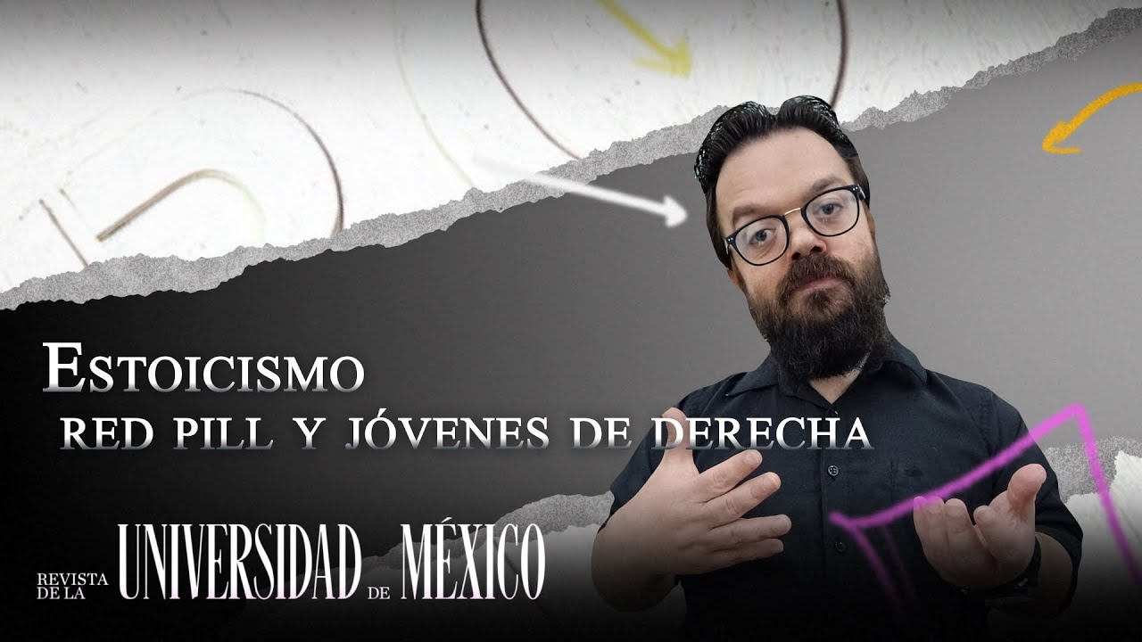Estoicismo, red pill y jovenes de derecha con Amílcar Paris Mandoki | Revista de la Unviersidad