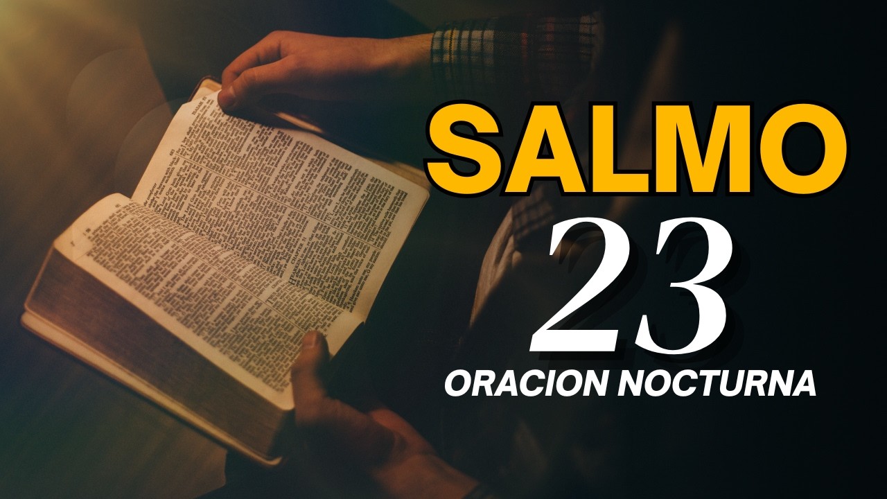 Salmo 23 Jehová es mi pastor nada me faltará. Oración Nocturna