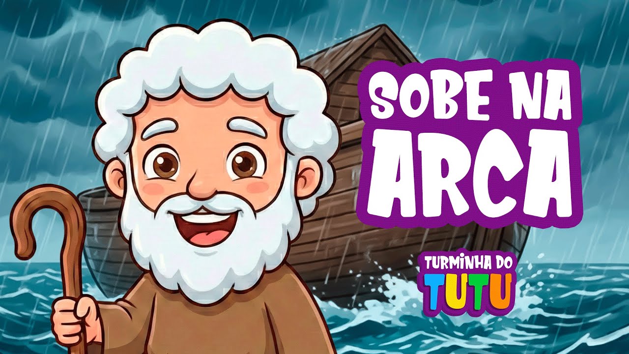 SOBE NA ARCA - A História de Noé e o Dilúvio | Música Gospel Infantil | Turminha do Tutu