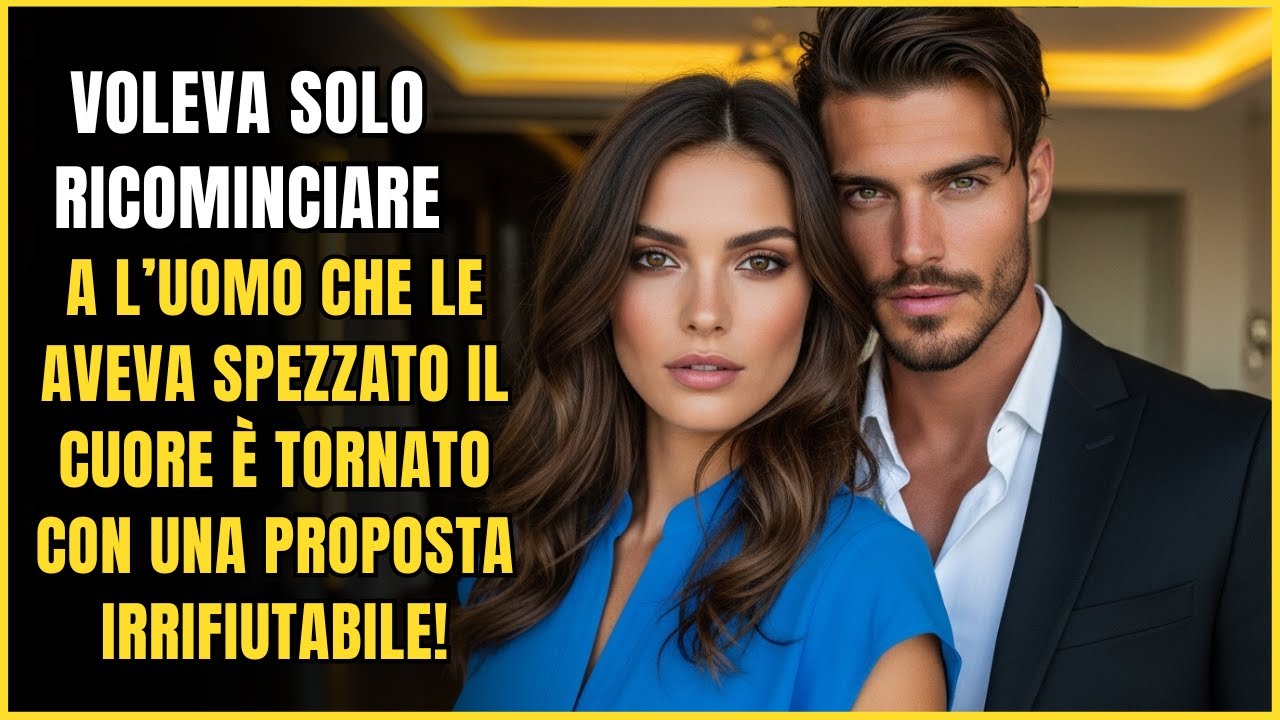 L’UOMO CHE LE AVEVA SPEZZATO IL CUORE È TORNATO CON UNA PROPOSTA IRRIFIUTABILE