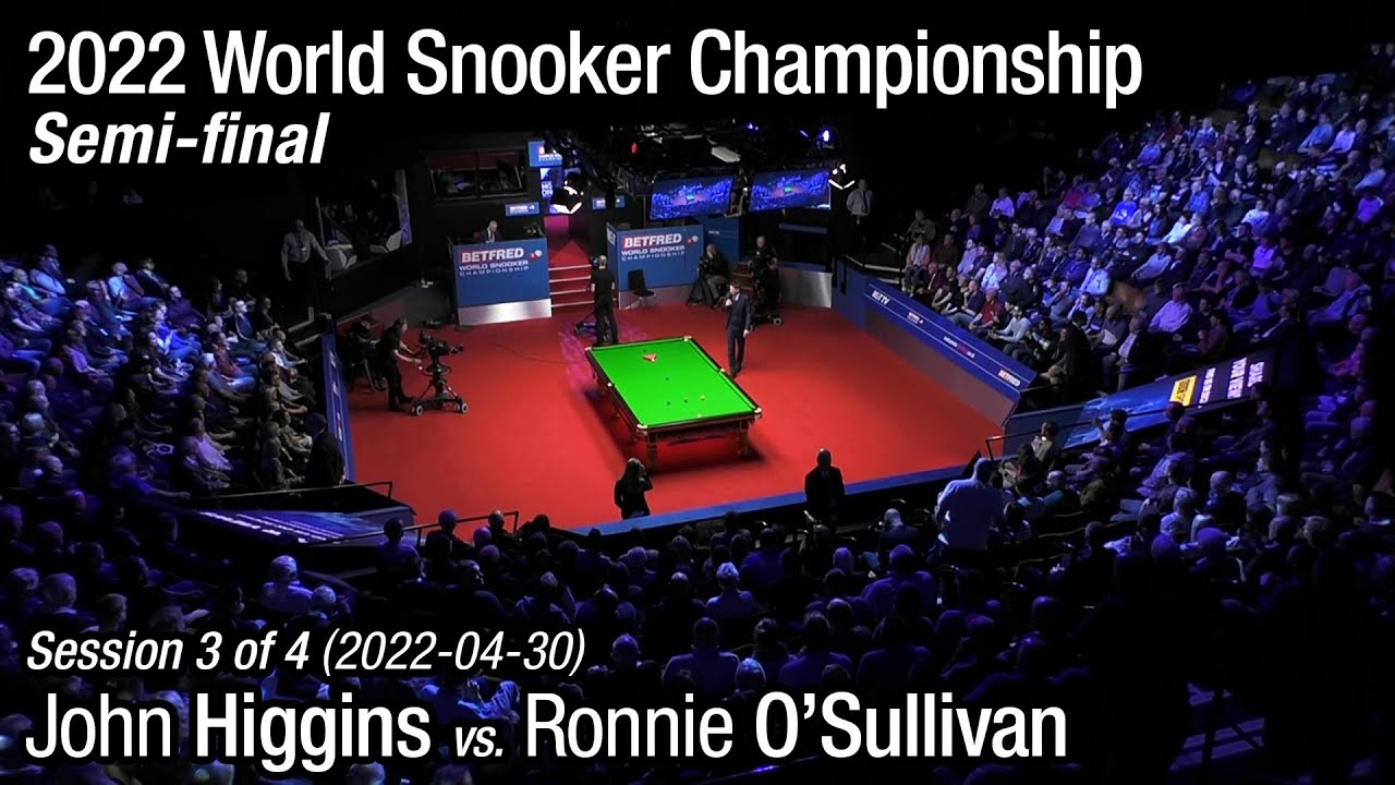 2022 World Snooker Championship Semi-final: John Higgins vs. Ronnie O'Sullivan (Full Match 3/4)