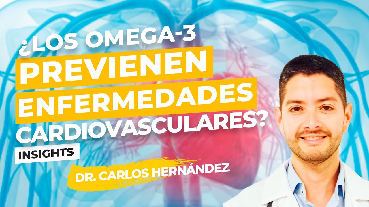 OMEGA-3 y las ENFERMEDADES CARDIOVASCULARES | Dr. Carlos Hernández
