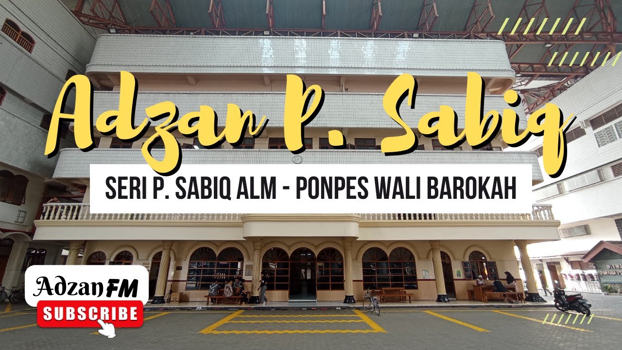 Adzan P. Sabiq Series 12 - Ponpes Wali Barokah Kediri