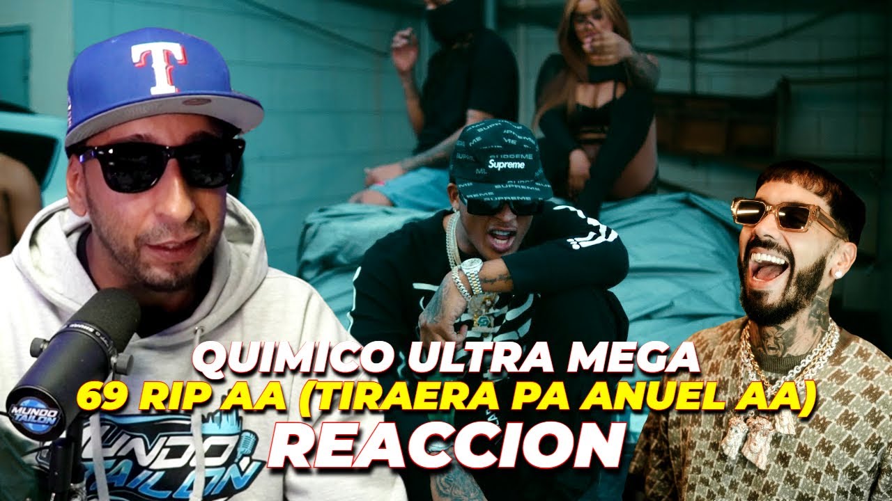 Químico ultra Mega - 69 RIP AA (TIRAERA PA ANUEL AA) - REACCION