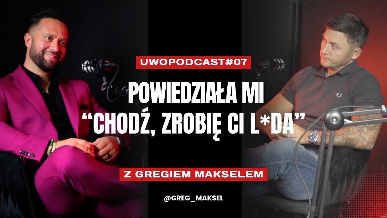 Jak Wyglądają Związki z Influencerkami za Kulisami? Rozmowa z Gregiem Makselem | Uwopodcast#7