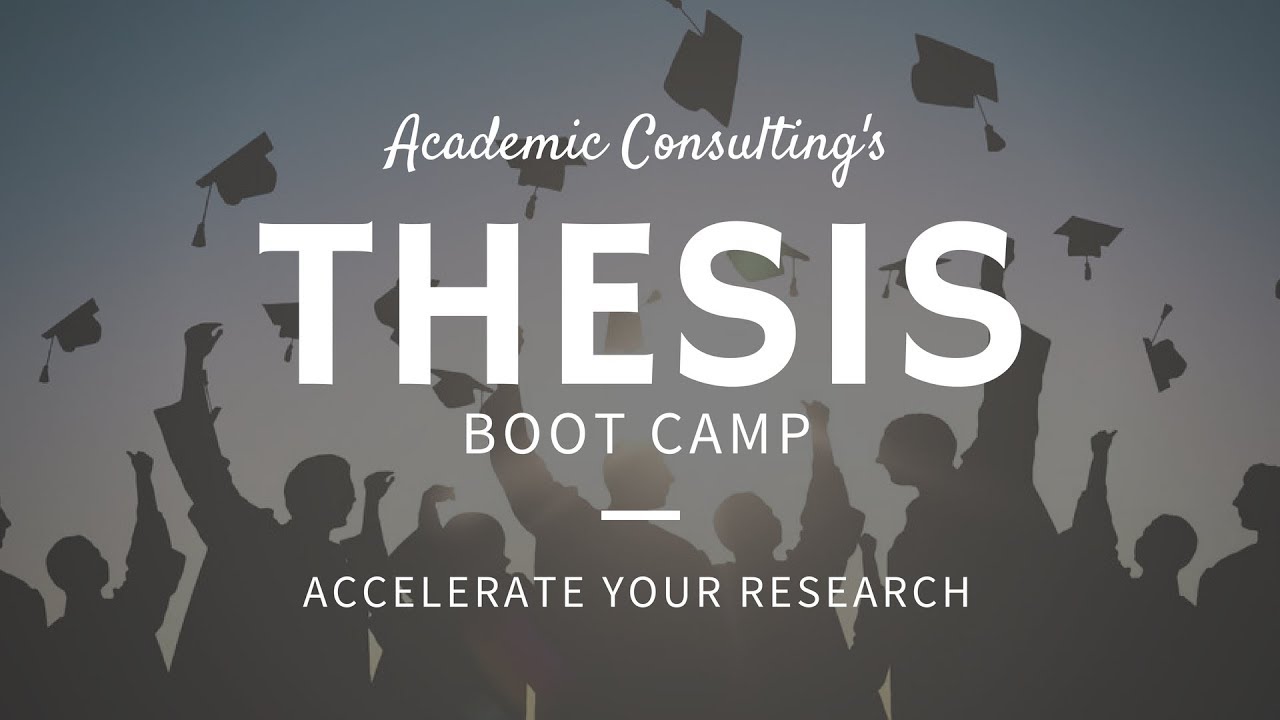 Introducing Academic Consulting's Thesis Boot Camp