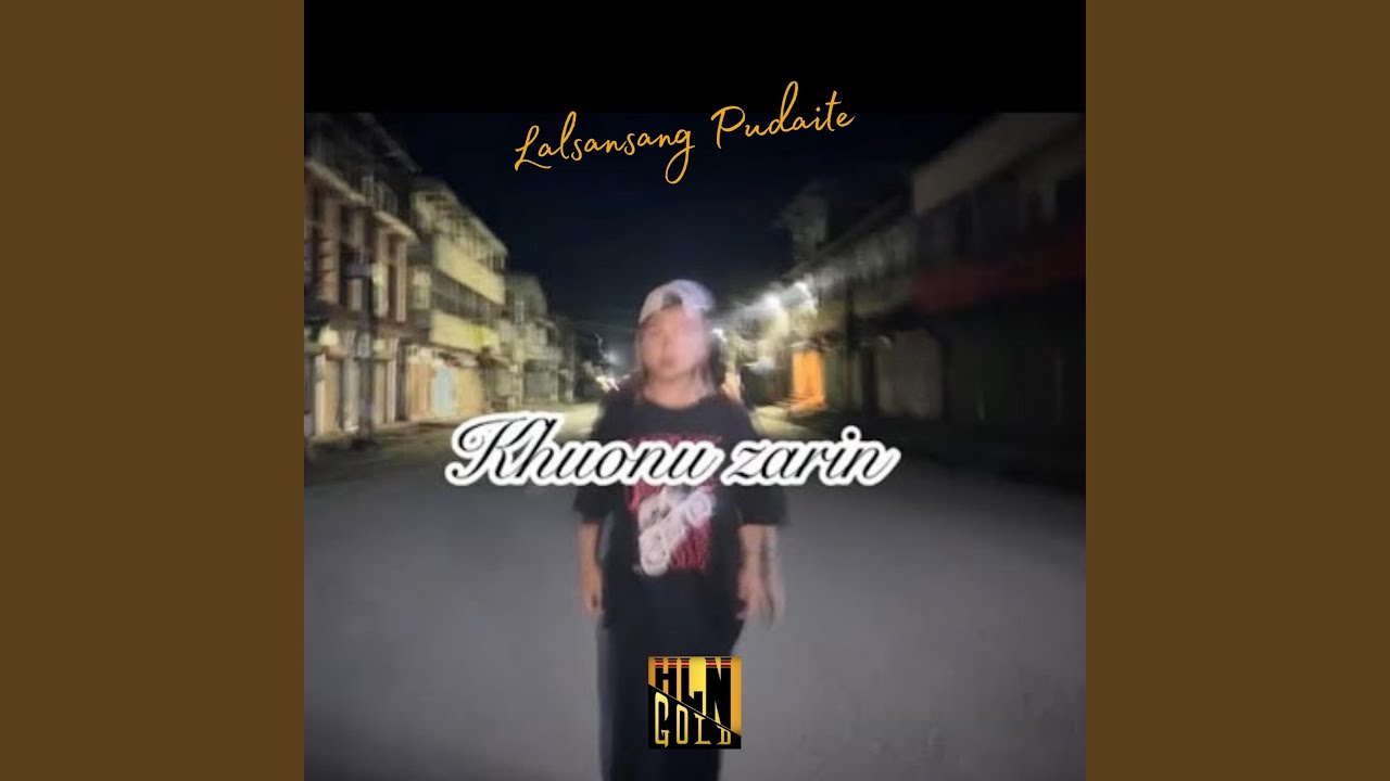 Khuonu Zarin (feat. Lalsansang Pudaite)