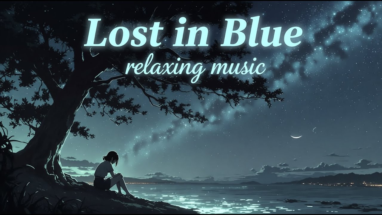Lost in Blue - Relaxing Music