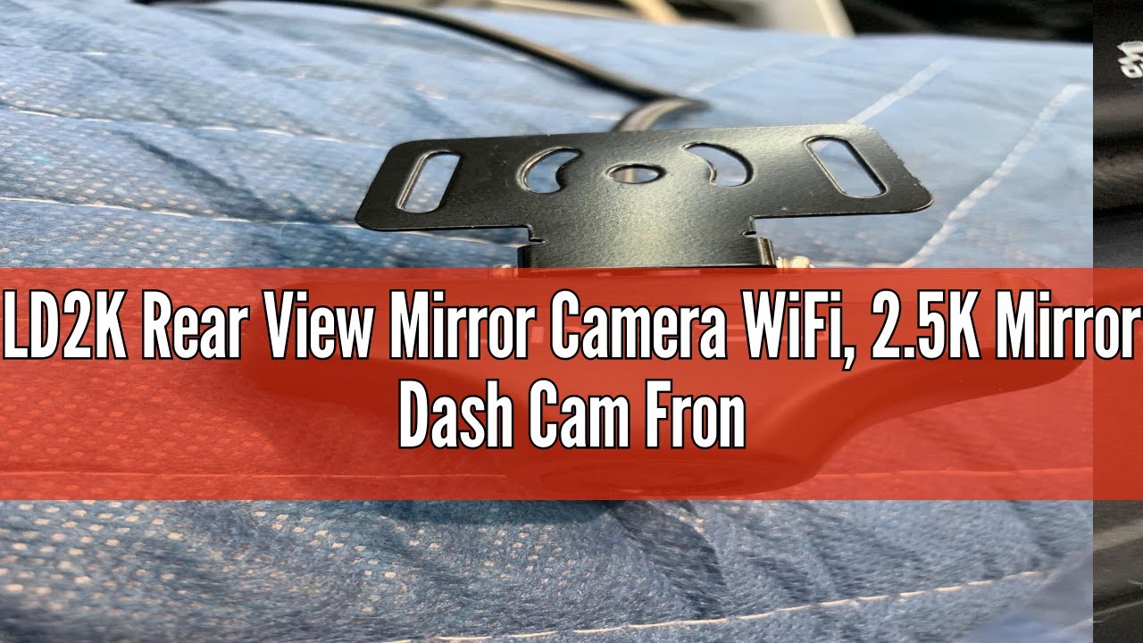 LD2K Rear View Mirror Camera WiFi, 2.5K Mirror Dash Cam Front and Rear: A Comprehensive Review