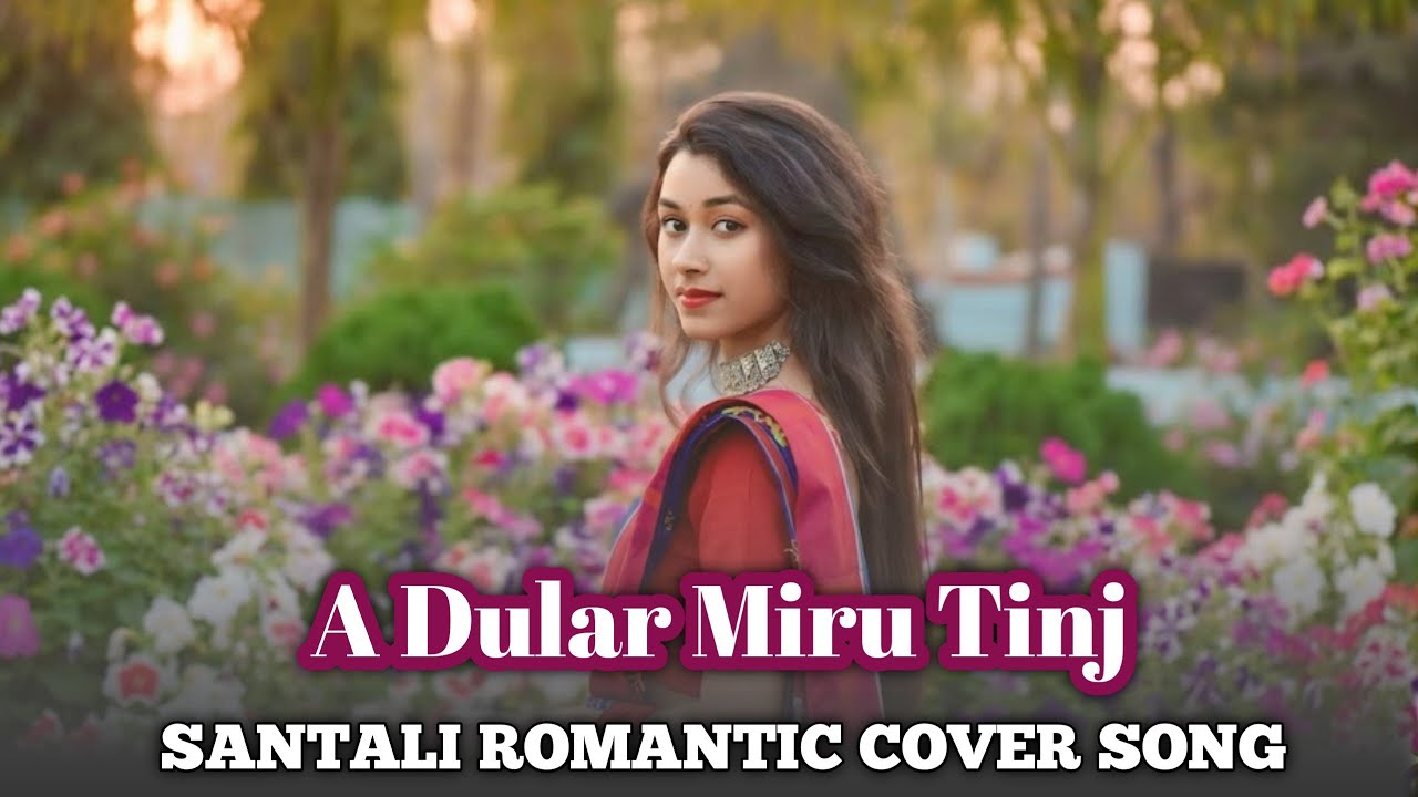 Santali romantic cover song || A Dular Miru Tinj || santali song 2026 