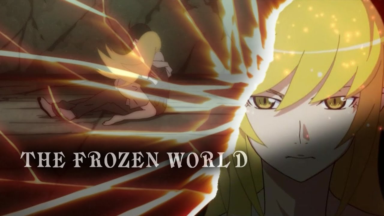 Oshino Shinobu & Araragi Koyomi AMV - The Frozen World