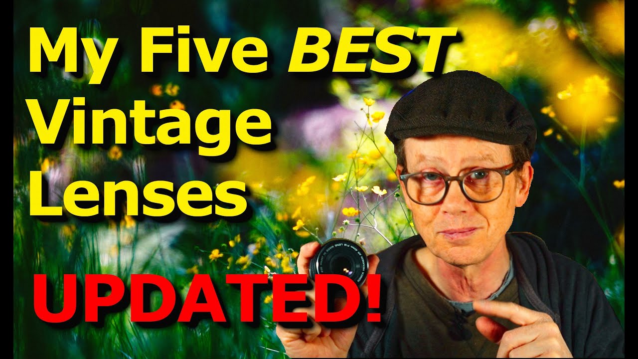 My Five BEST Vintage Lenses - UPDATED!