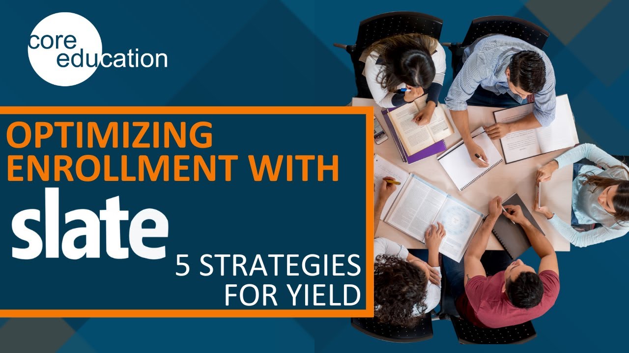 SLATE: 5 Ways to Maximize Slate for Enrollment - Webinar Recap