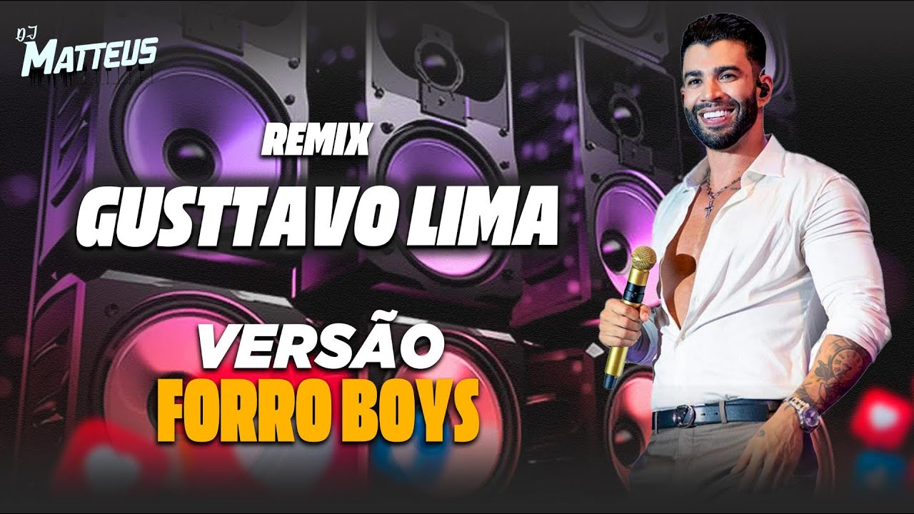 Gusttavo Lima - REMIX VERSÃO FORRO BOYS  ( DJ MATTHEUS ) Musicas Novas