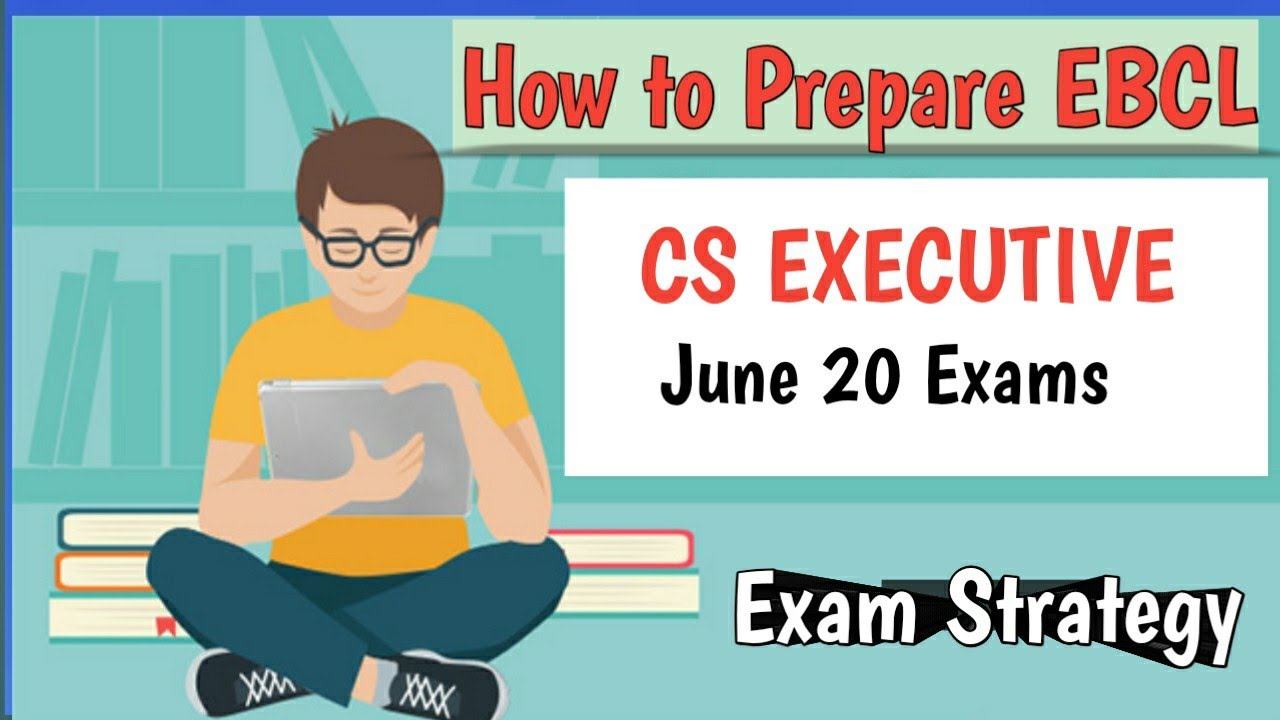 How to Prepare EBCL - CS Executive Exams