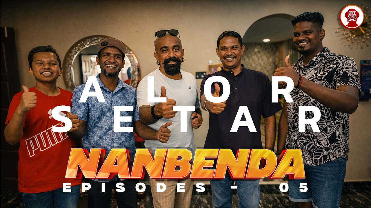 NANBENDA - EPISODES 05 ALOR SETAR - JOURNEY WITH SREE SONIC AROUND MALAYSIA