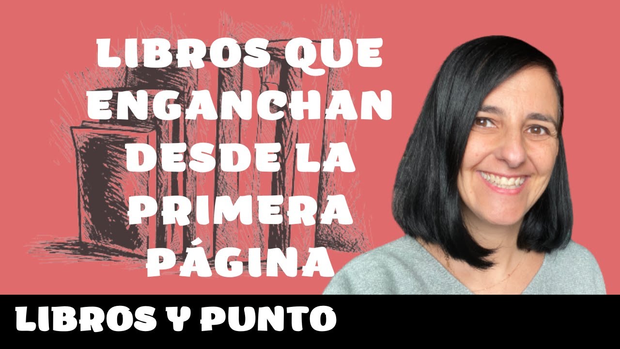 LIBROS QUE ENGANCHAN DESDE LA PRIMERA PÁGINA