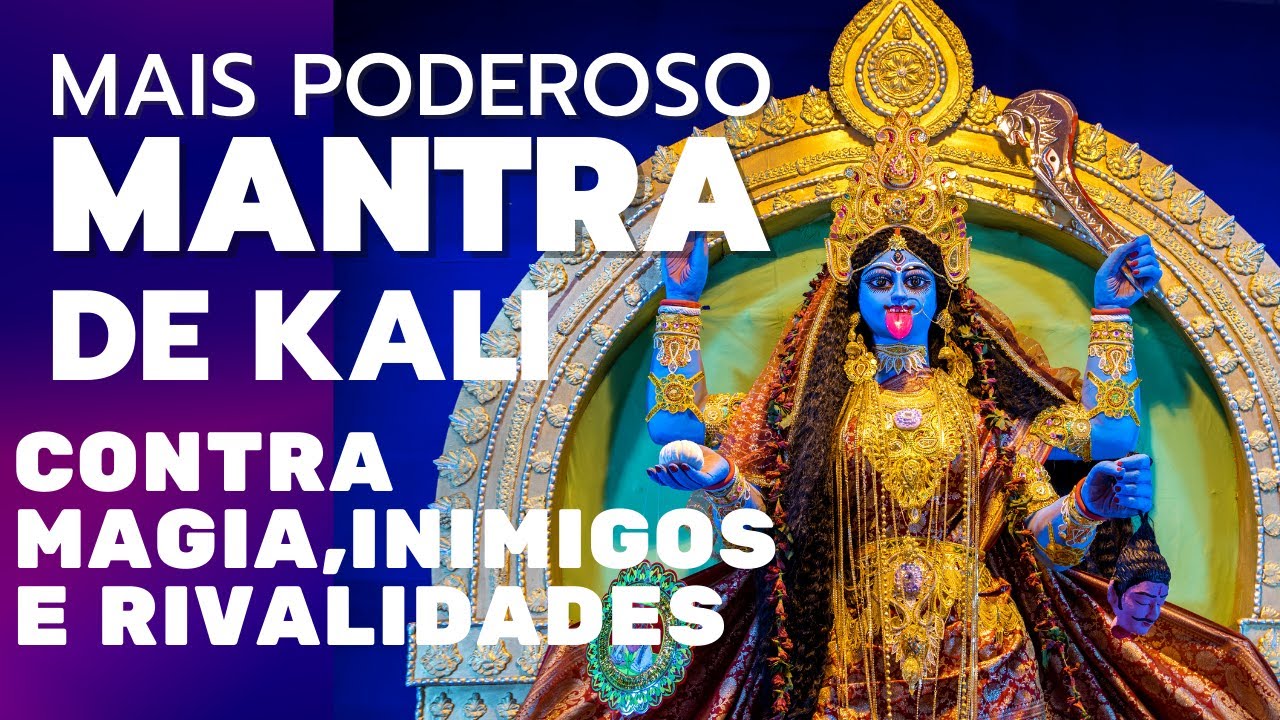 Mais Poderoso Mantra de Kali para DESTRUIR INIMIGOS E PROTEGER contra todo tipo de MAL