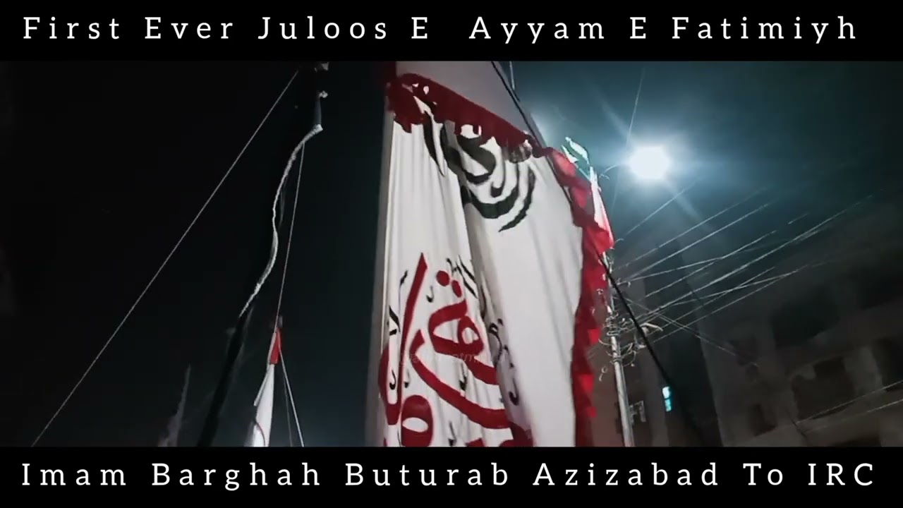 Juloos E Ayyam E Fatimiyh At Buturab Imambargah Azizabad To Islamic Research Center (IRC) |