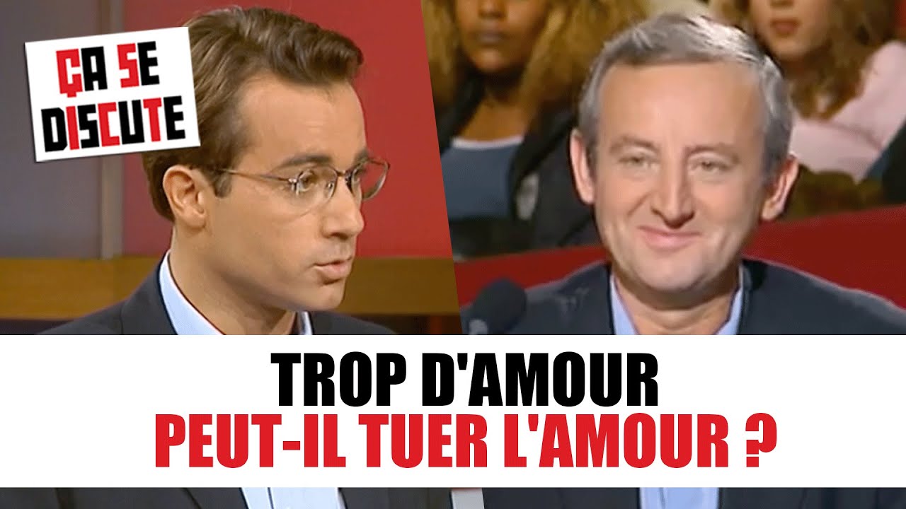 Trop d'amour peut-il tuer l'amour ? Ça se discute #CSD