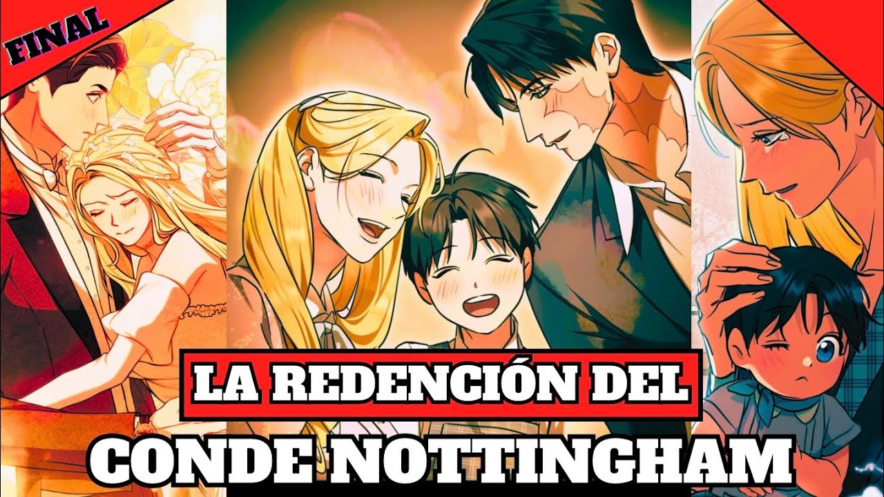 17 🥀 GRAN FINAL- juntos y felices/ LA REDENCIÓN DEL CONDE DE NOTTINGHAM/ MANHWA.