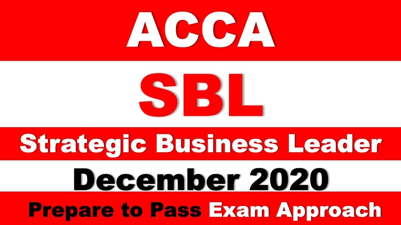 SBL - Day 03 - Dec 2020 - Strategic Business Leader ACCA Exam Approach Webinars MNN