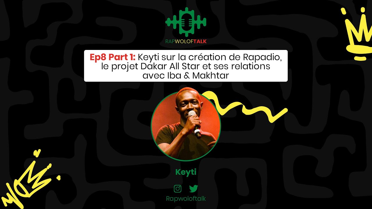 Rapwolof Talk - Ep8 : Keyti sur la création de Rapadio, l'album Dakar All Star & ses relations avec