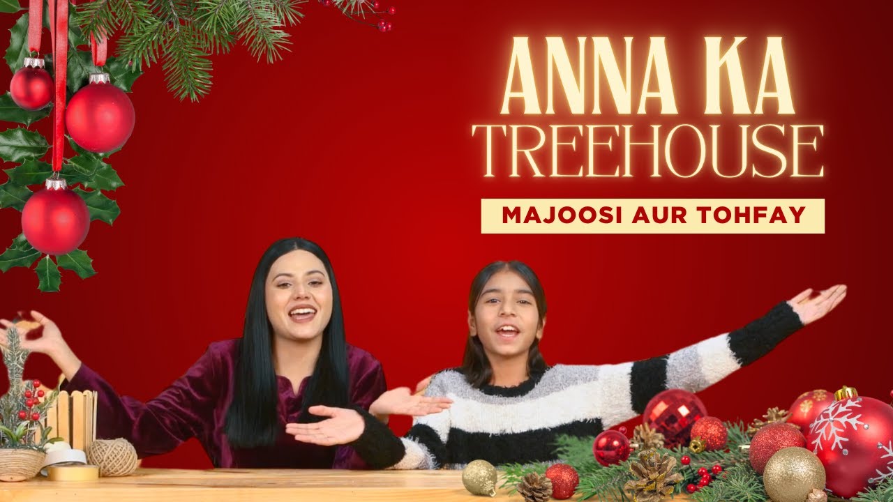 Majoosi Aur Tohfay - Anna Ka Treehouse - Ep 6