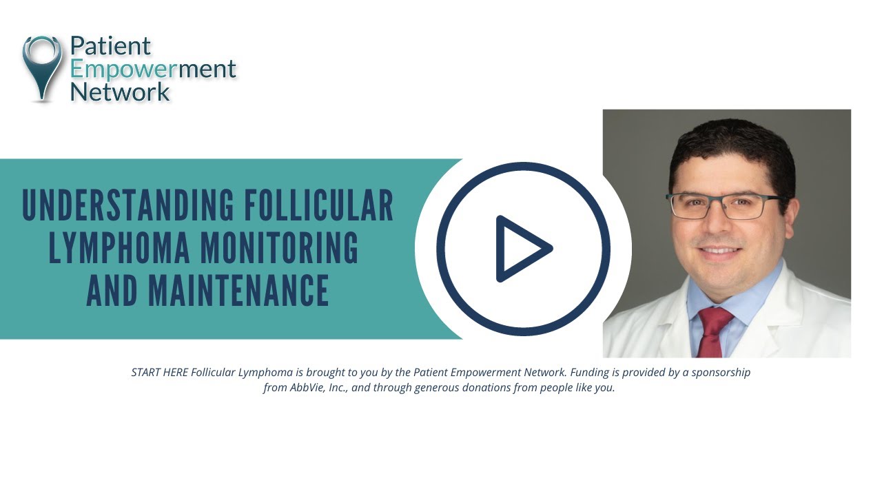 Understanding Follicular Lymphoma Disease Progression Symptoms and Monitoring