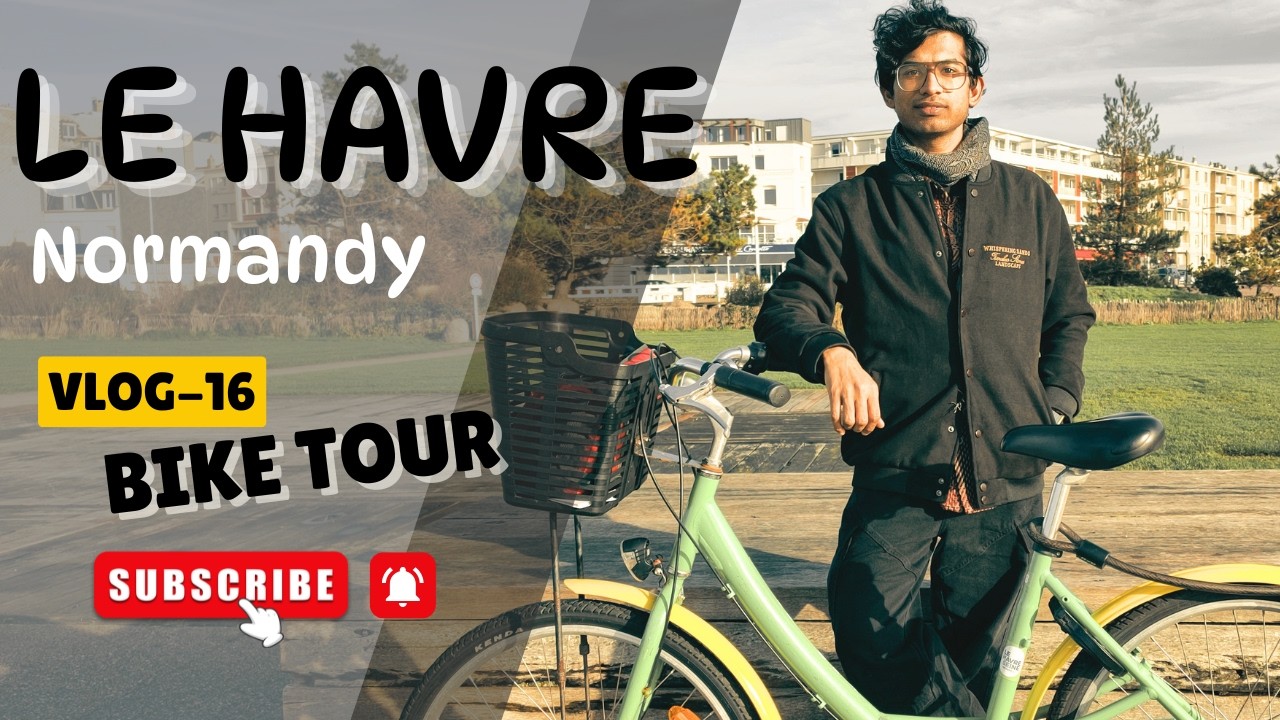 Le Havre 🇫🇷 A Perfect Bike Tour of the Beautiful Coastal City | Video 16
