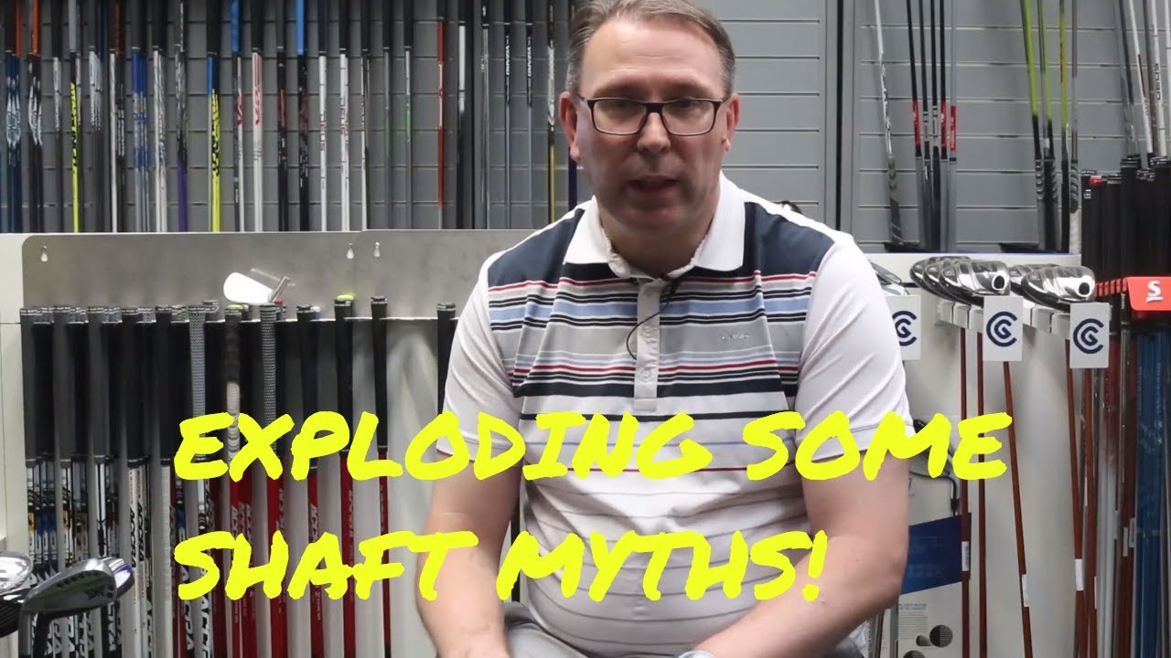 Golf shafts explained: mythbusters