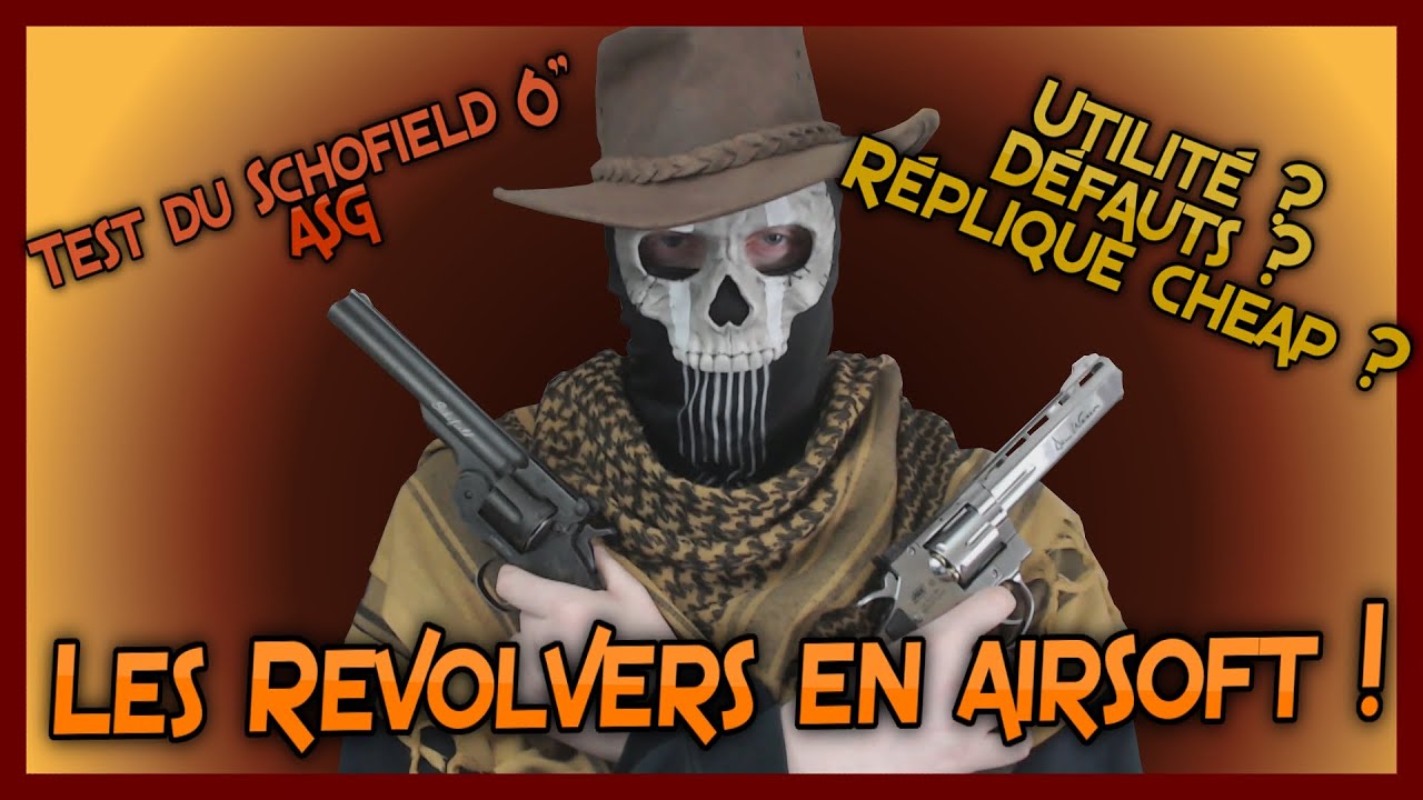 LES REVOLVERS EN AIRSOFT..... Et le test du Schofield 6