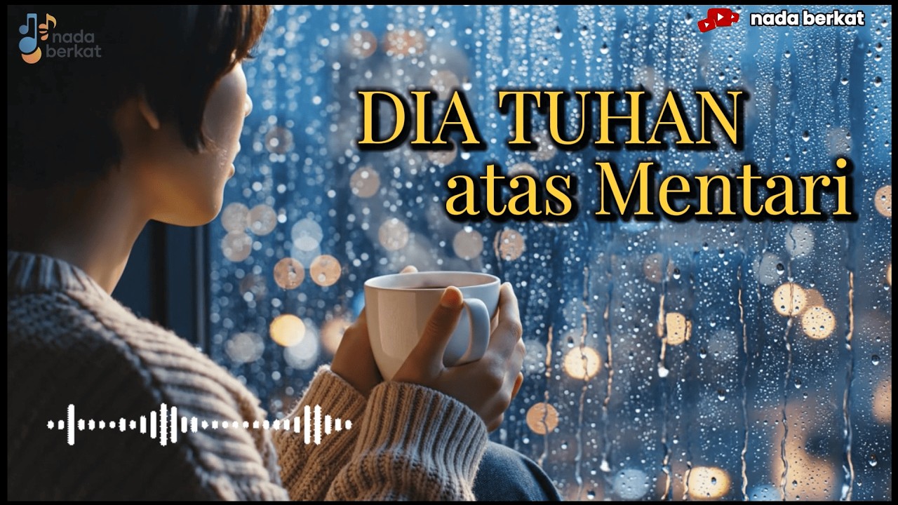 Dia Tuhan atas Mentari Lagu Rohani Kristen