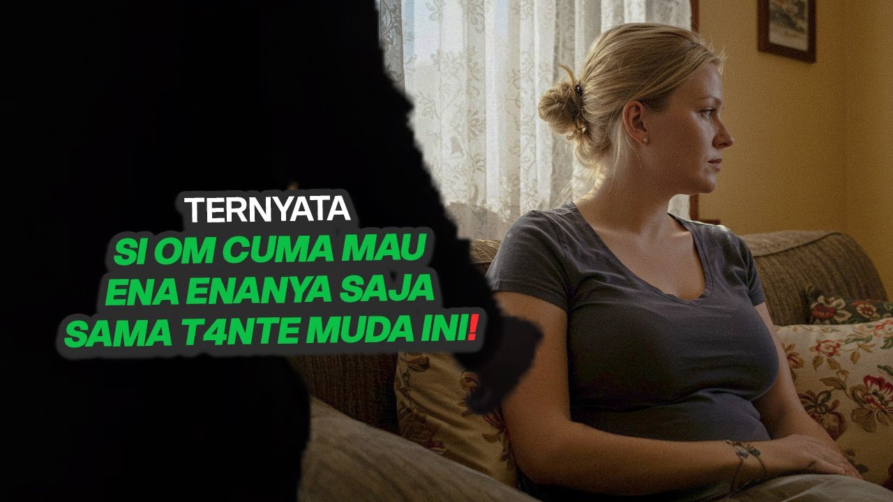 CUMA MAU GITUANYA SAJA SAMA T4NTE MNUDA INI | alur film