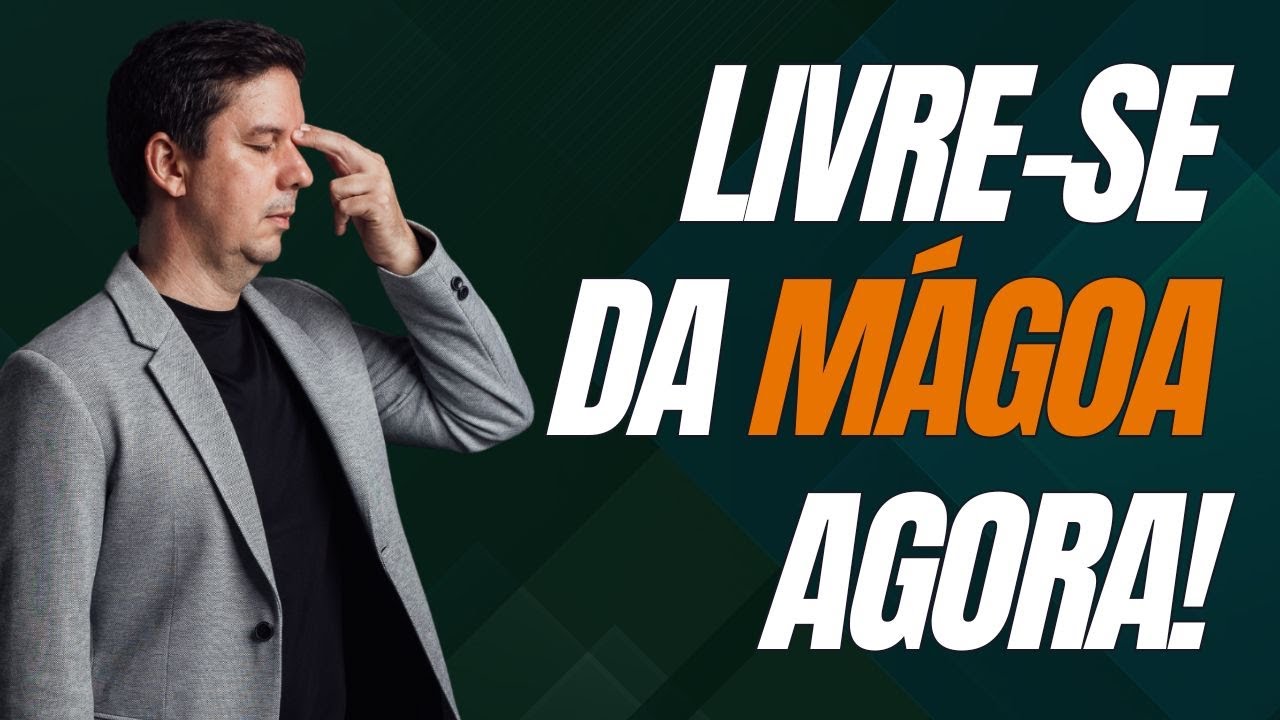 COMO SE LIBERTAR DA MÁGOA EM MINUTOS COM ESTA TÉCNICA