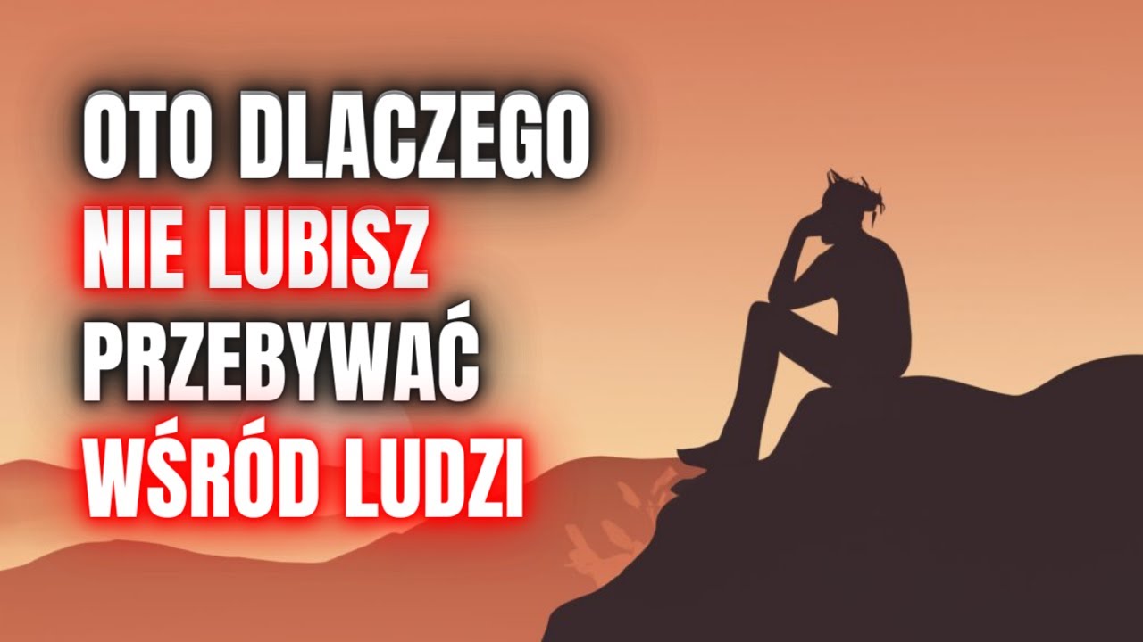 8 Powodów, Dla Których NIE LUBISZ Przebywać Wśród Ludzi