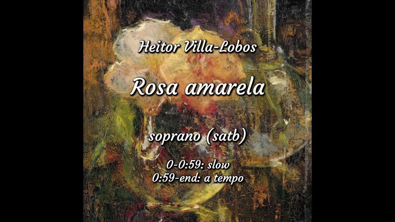 Rosa amarela, Heitor Villa-Lobos, soprano (satb), rehearsal track