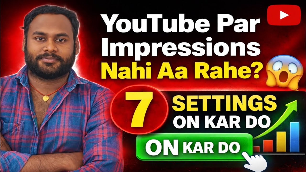YouTube Par Impressions Nahi Aa Rahe? Ye 7 Settings ON Kar Do!
