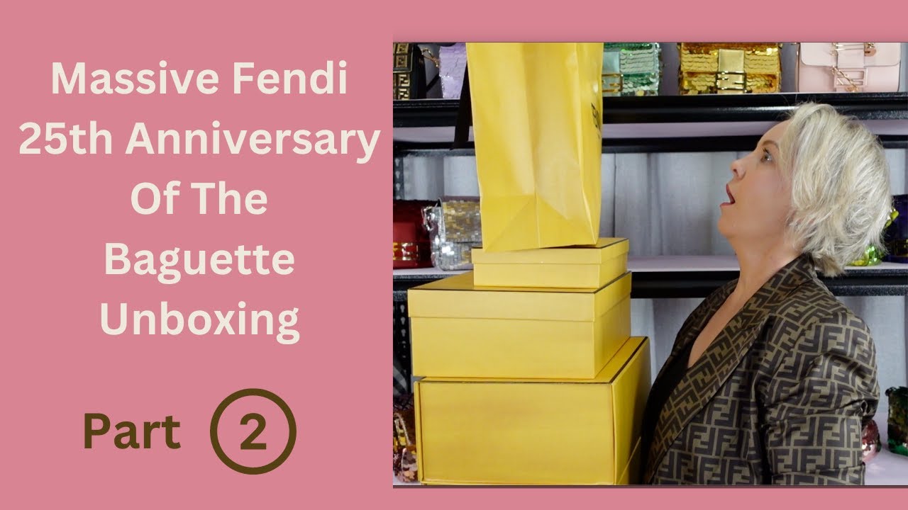 Massive Fendi 25th Anniversary Of The Baguette Unboxing- Part 2