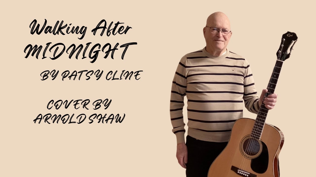 Walking After Midnight by Patsy Cline cover by Arnold Shaw
