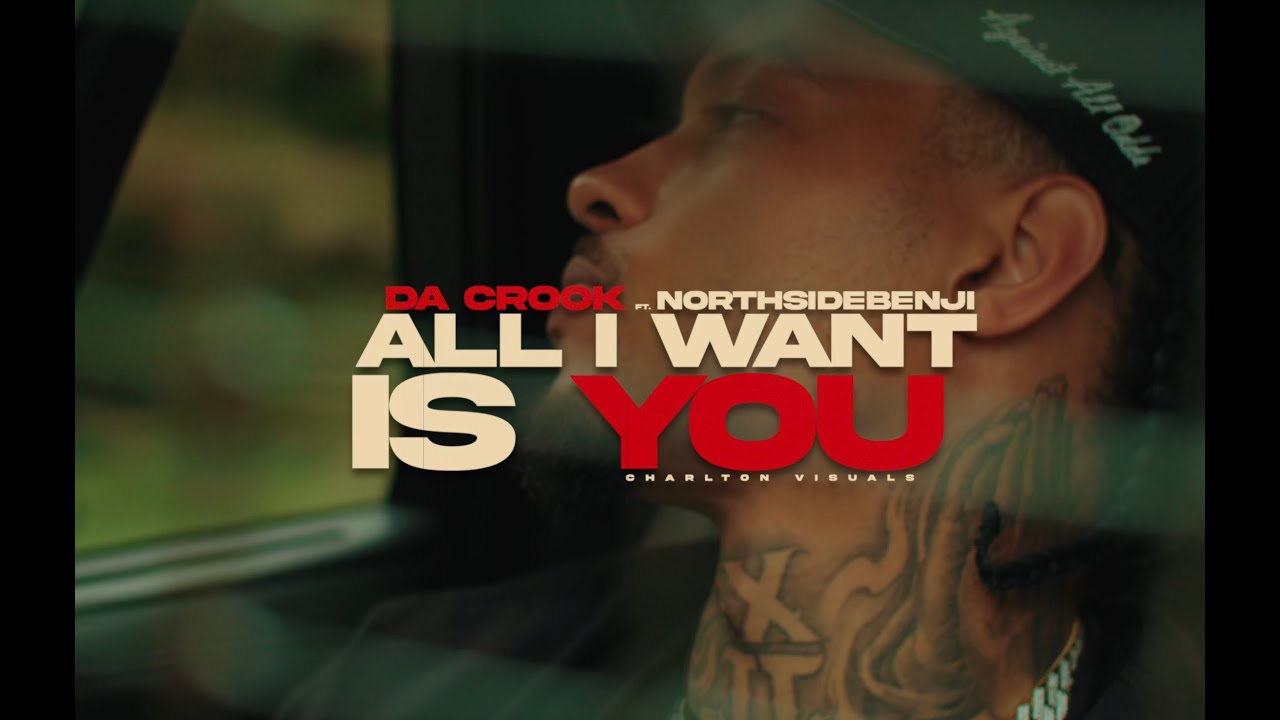 Da Crook - All I Want Is You (feat. NorthSideBenji)