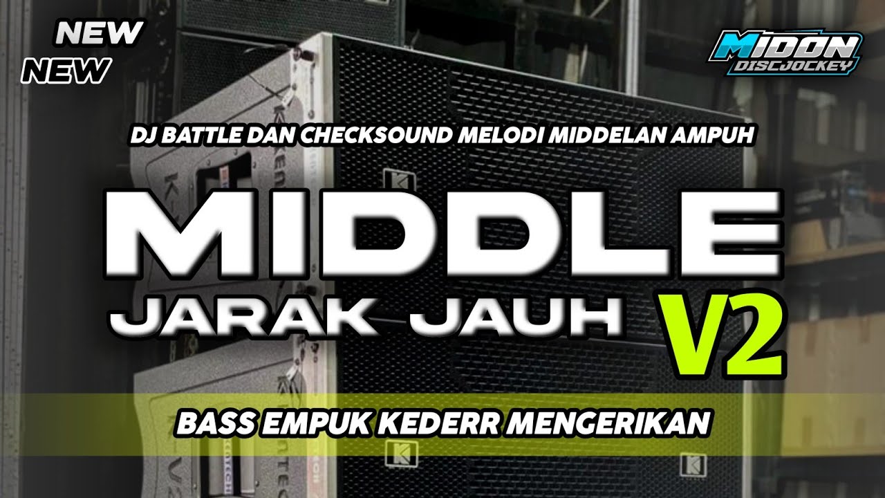 AWAS SPEAKER JEBOL‼️DJ MIDDLE JARAK JAUH V2 | BATTLE CHECKSOUND BASS EMPUK KEDER MAKIN MENGERIKAN