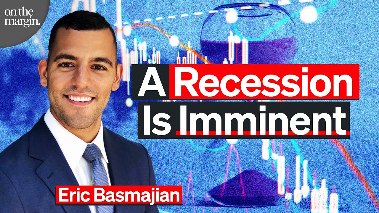 Markets Are Signalling A Recession Is Imminent | Eric Basmajian