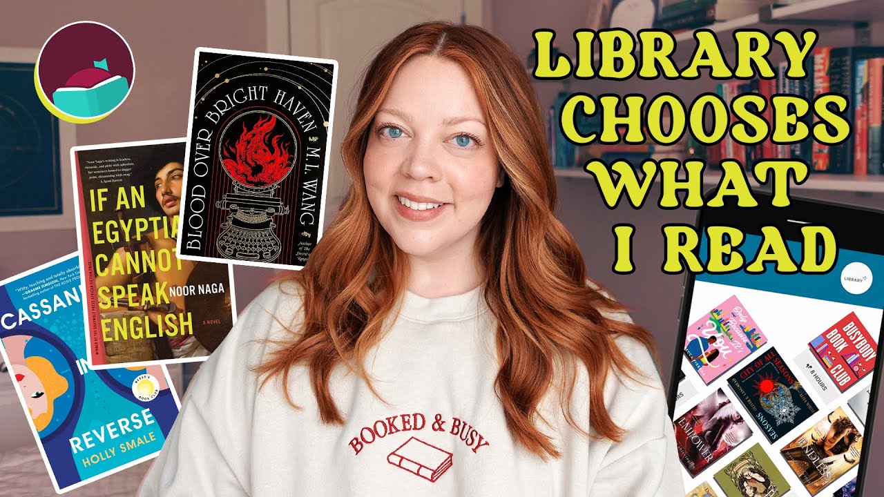 Libby Chooses What I Read For a Week 😊