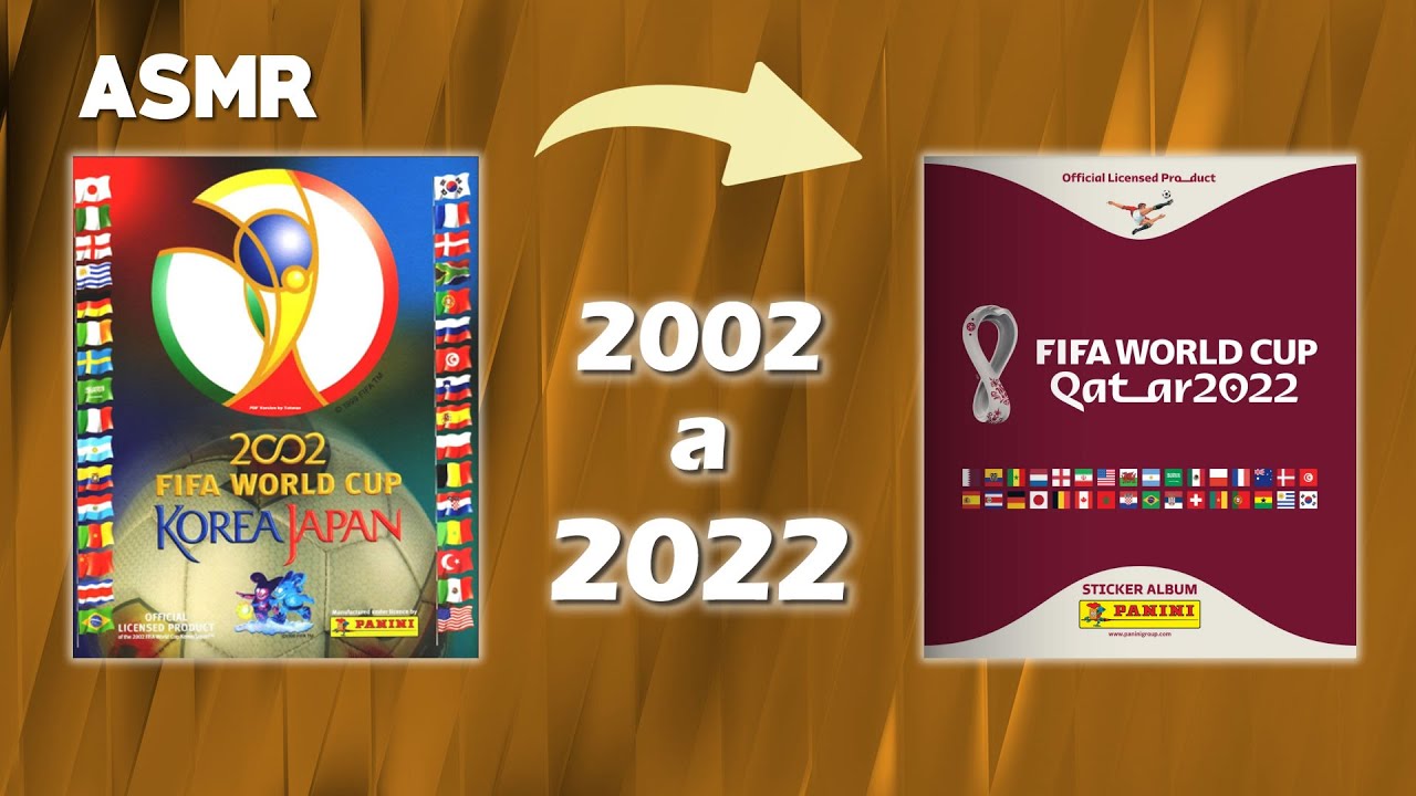ASMR ÁLBUNS DA COPA DE 2002 A 2022!