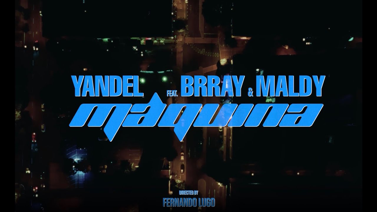 Yandel, Brray, Maldy - MAQUINA | (Official Video)